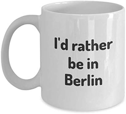 Radije bih bio u Berlinskom čajnom kupu Traveler Coworker Friend Poklon Njemačka Travel krig