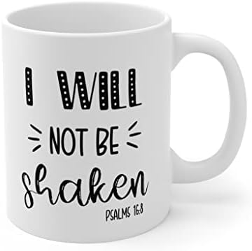 Neću se uzdrmati Psalmi 16: 8 Biblija stih slatka keramička šolja za kafu za hrišćanske žene 11 oz