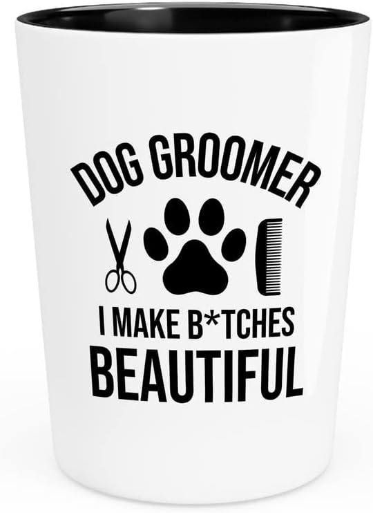 Flairy Land dog groomer Shot Glass 1.5 oz - dog groomer I Make Beautiful - pas Lover Paw Cute Puppy vlasnik