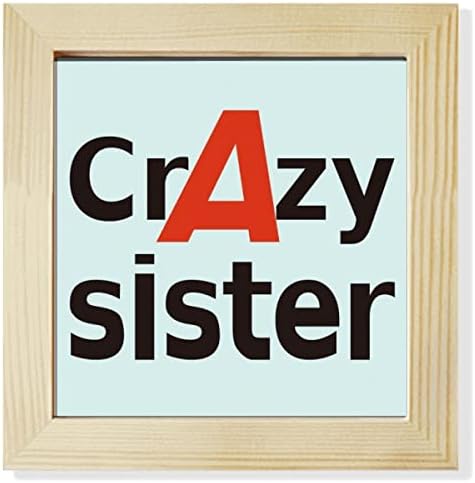 Kratak Najbolji Cool Crazy Sister Sibling Kvadratni Okvir Za Slike Zidni Stolni Ekran